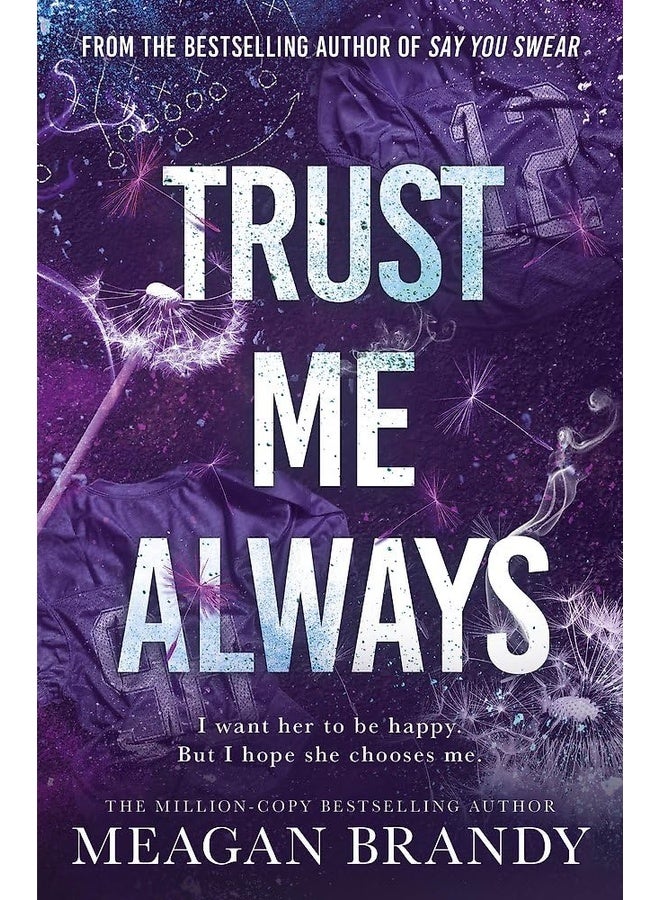 Trust Me Always: The spicy, angsty love triangle sports romance from the bestselling author of SAY YOU SWEAR (Boys of Avix)